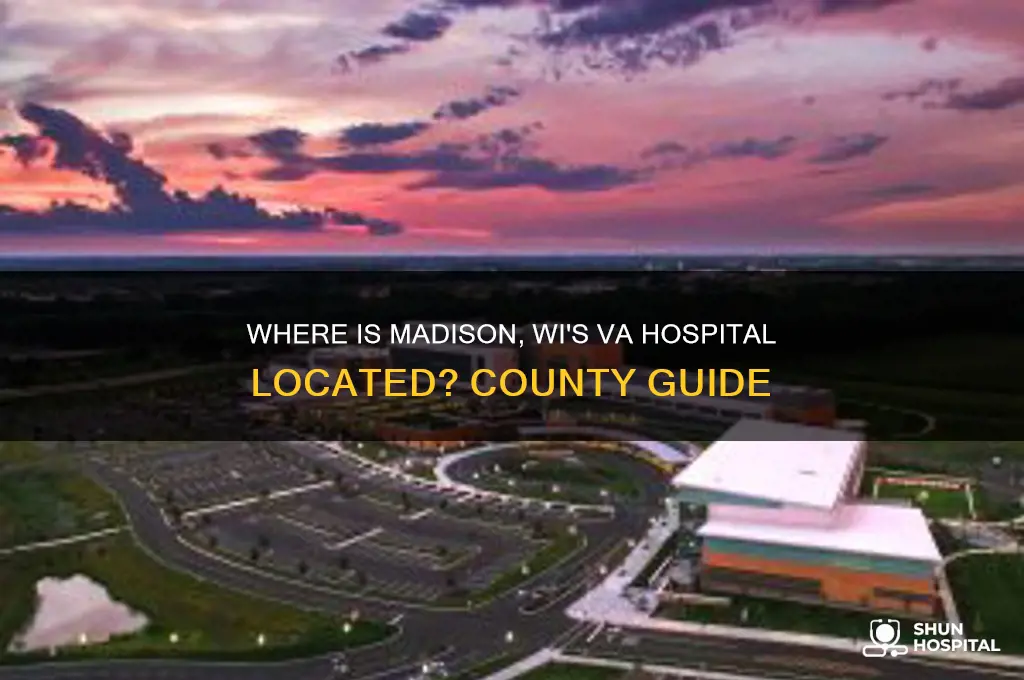 what county is the va hospital in madison wi