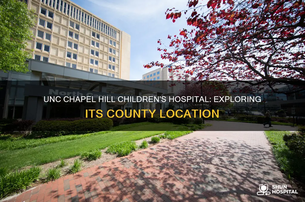 what county is unc chapel hill childrens hospital in