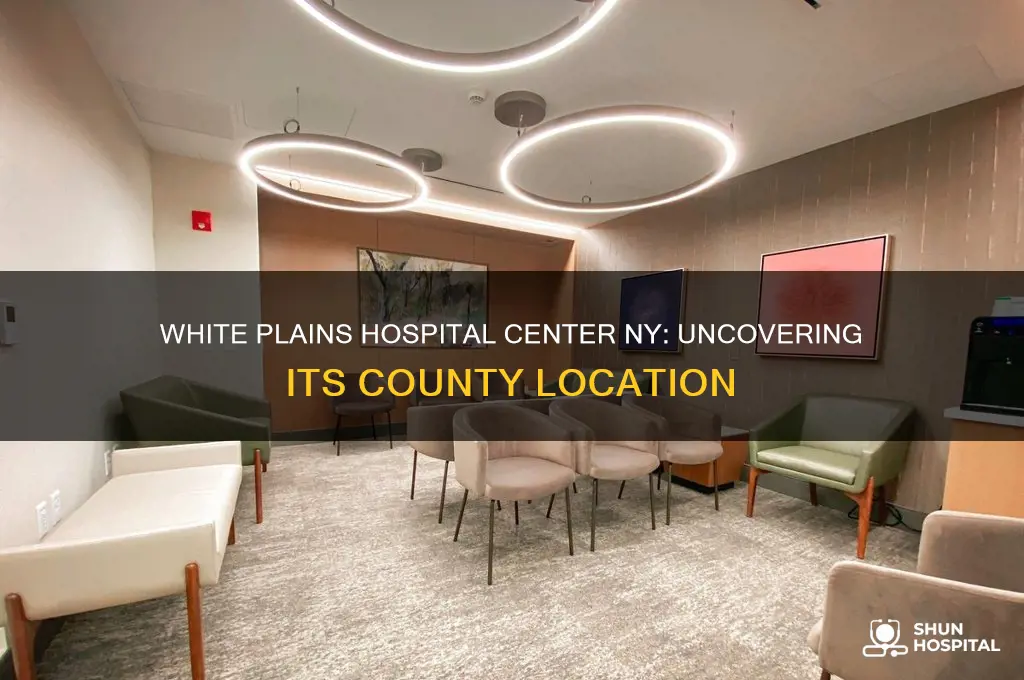 what county is white plains hospital center ny in
