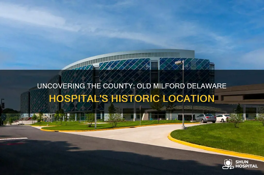 what county was the old milford delaware hospital in