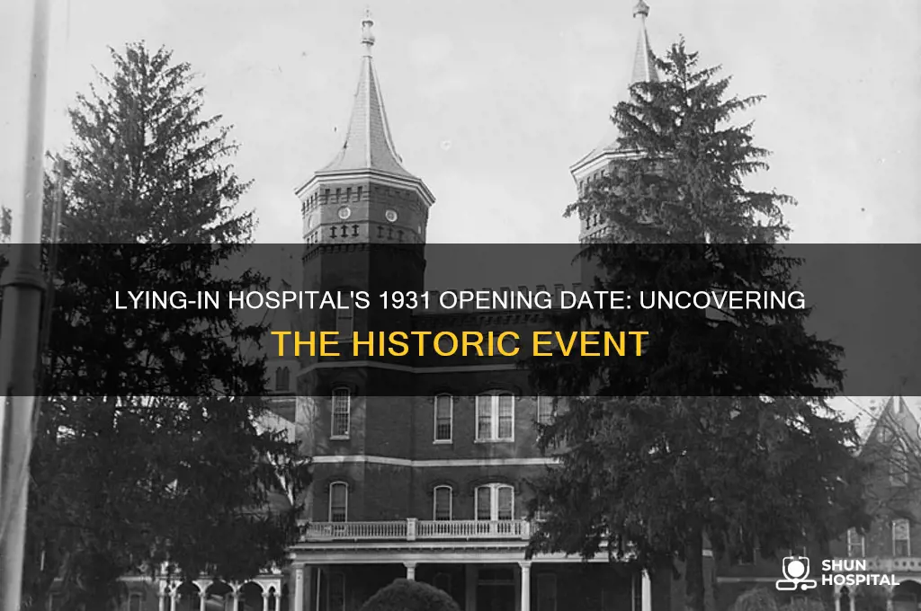 what date did lying in hospital open in 1931