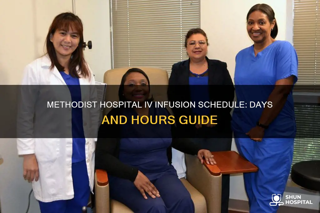 what days and hours does methodist hospital do iv infusions