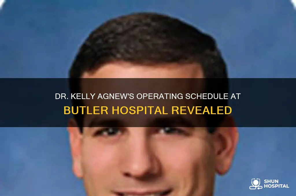 what days does doctor kelly agnew operate at butler hospital