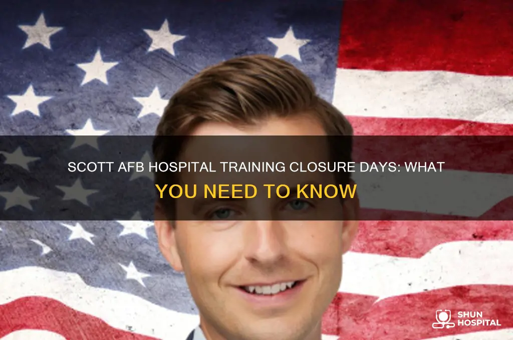 what days is scott afb hospital closed for training