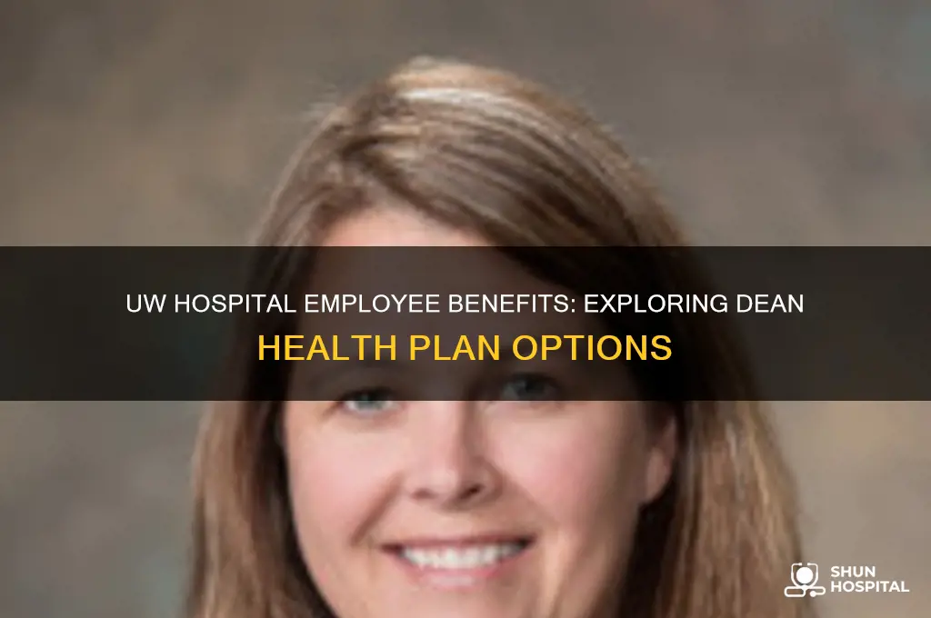 what dean health plan does uw hospital offer employees