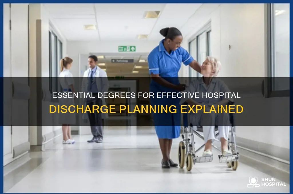 what degree do you need for discharge planning hospital