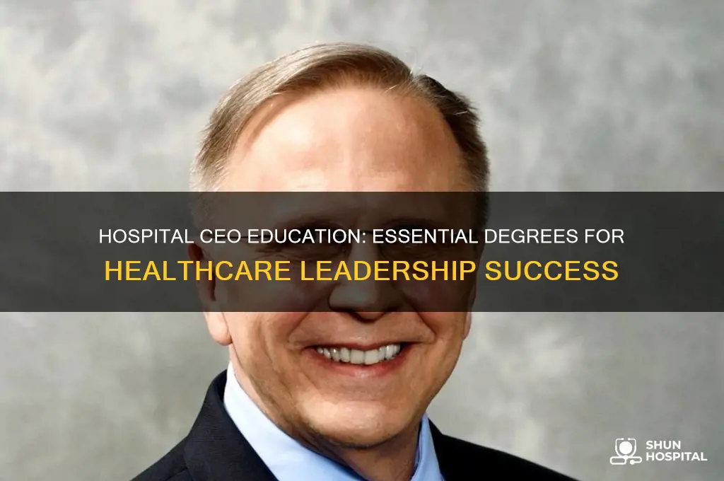 what degree do you need to be a hospital ceo