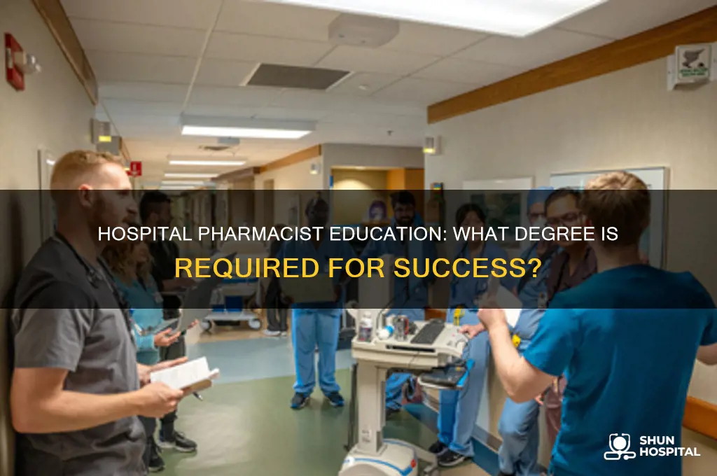 what degree do you need to be a hospital pharmacist