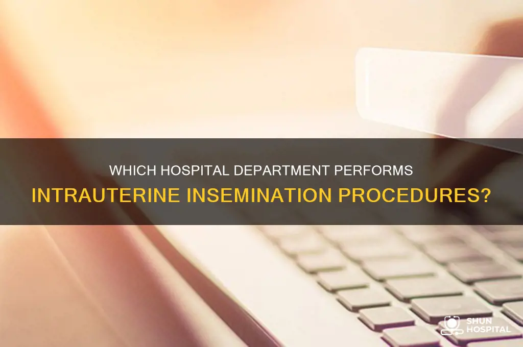 what department in a hospital would do intrauterine insemination