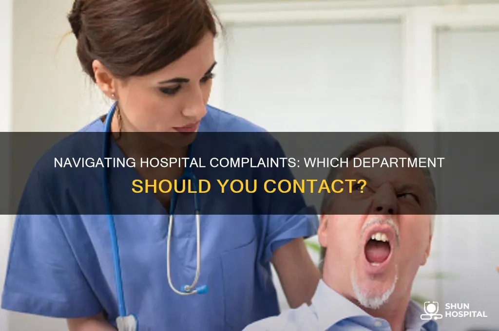 what department of hospital do u call to complain