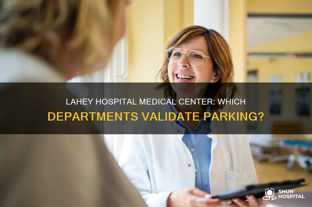 what departments validate parking at lahey hospital medical center