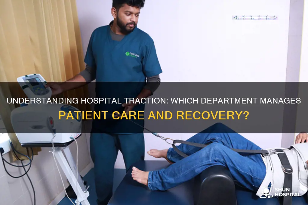 what dept does traction come from in a hospital