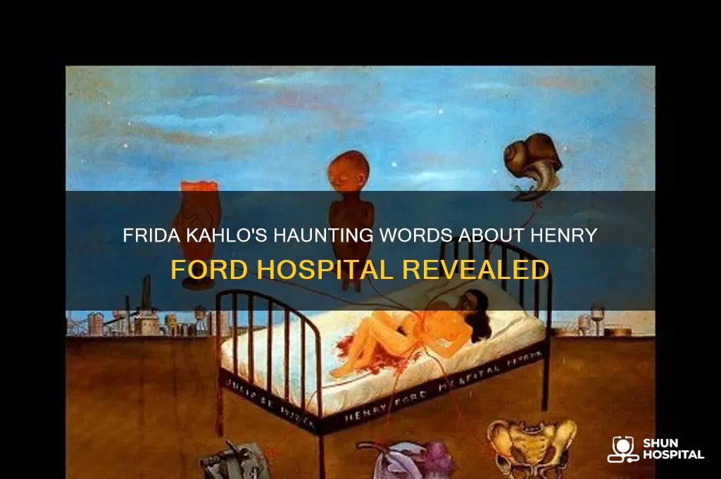 what did frida kahlo say about henry ford hospital quotes