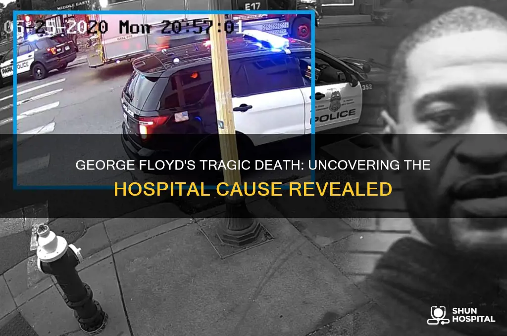 what did george floyd die from in the hospital