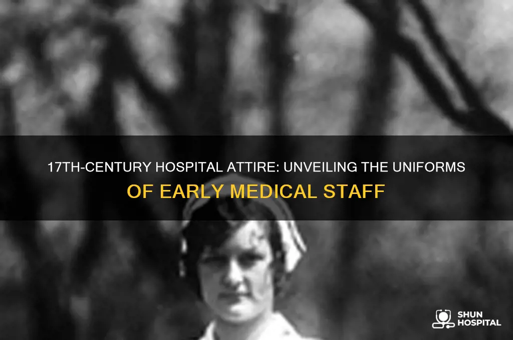 what did hospital staff wear in the 17th century