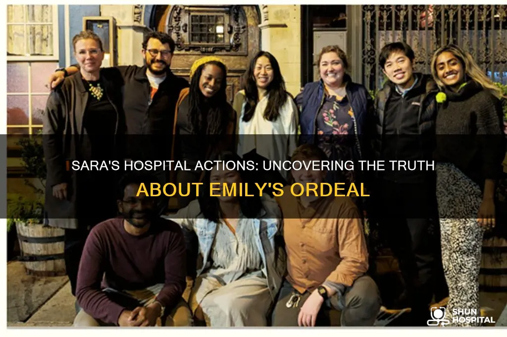 what did sara do to emily in the hospital