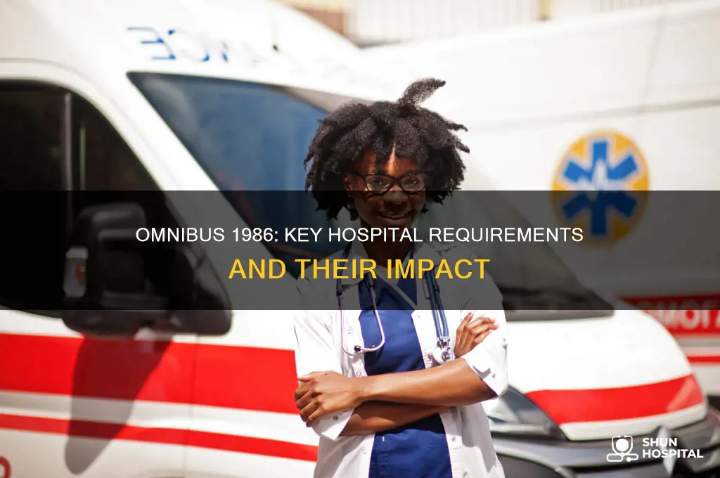 what did the omnibus 1986 require hospitals to do