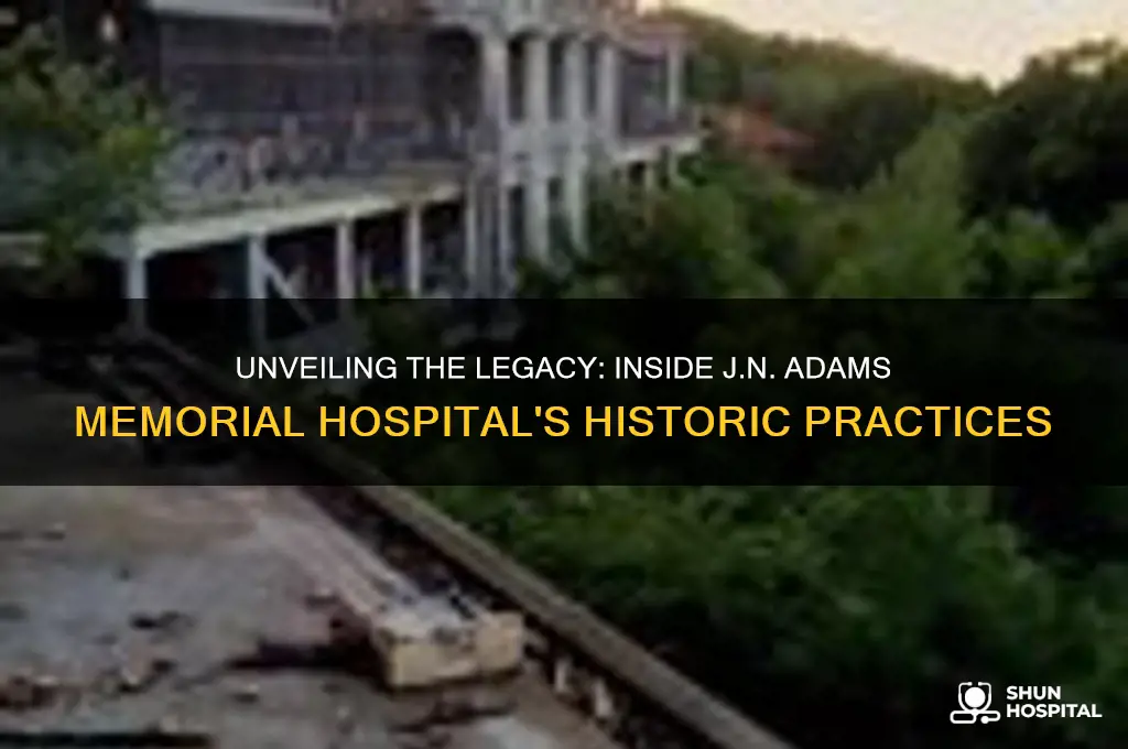 what did they do in the jn adams memorial hospital
