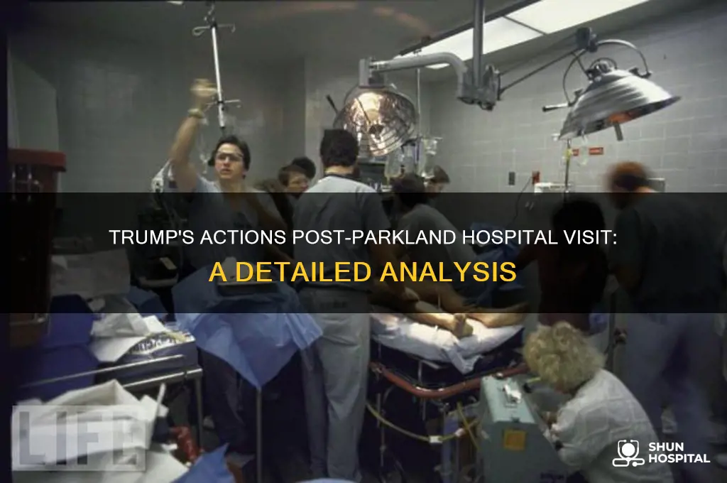 what did trump do after visiting parkland victims in hospital