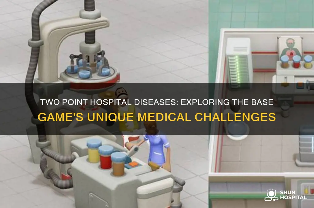what disease are in two point hospital base game