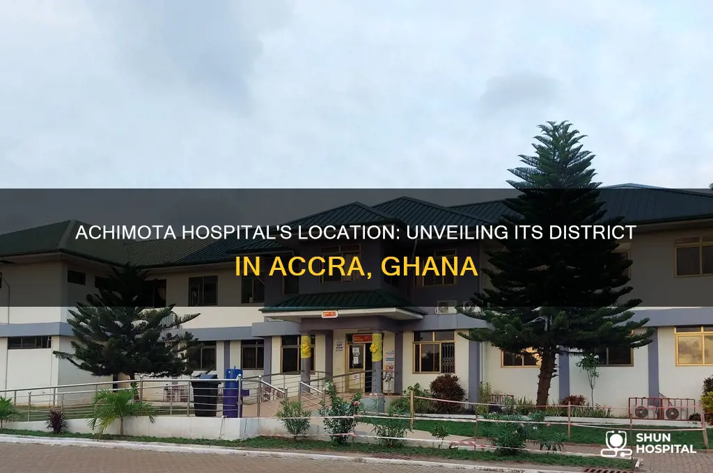 what district is achimota hospital