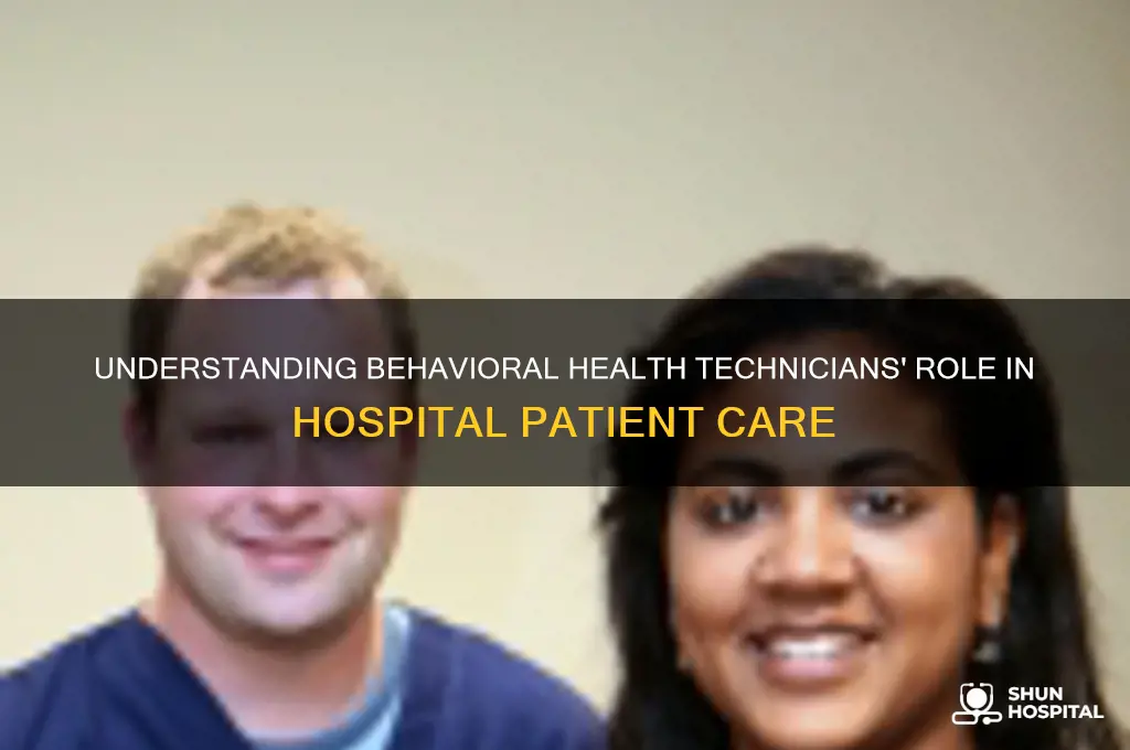 what do behavioral health technicians do in a hospital