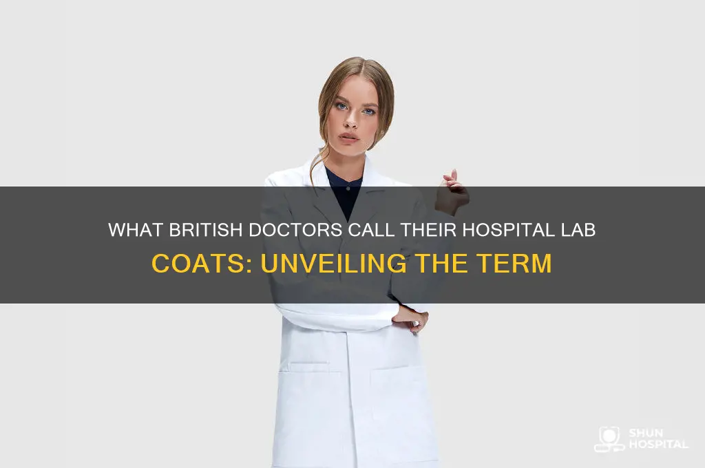 what do doctors in britain call hospital lab coats