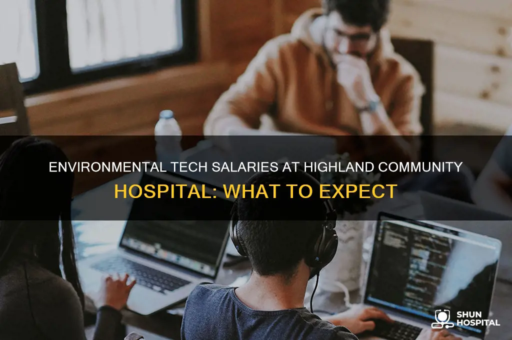 what do environmental techs at highland community hospital make