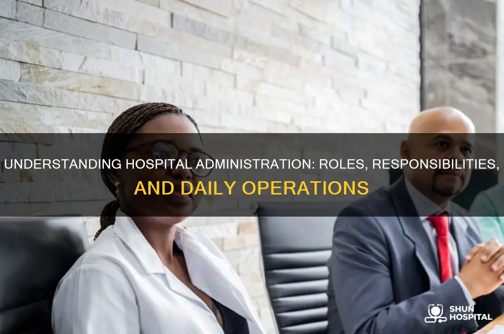 what do hospital administration do