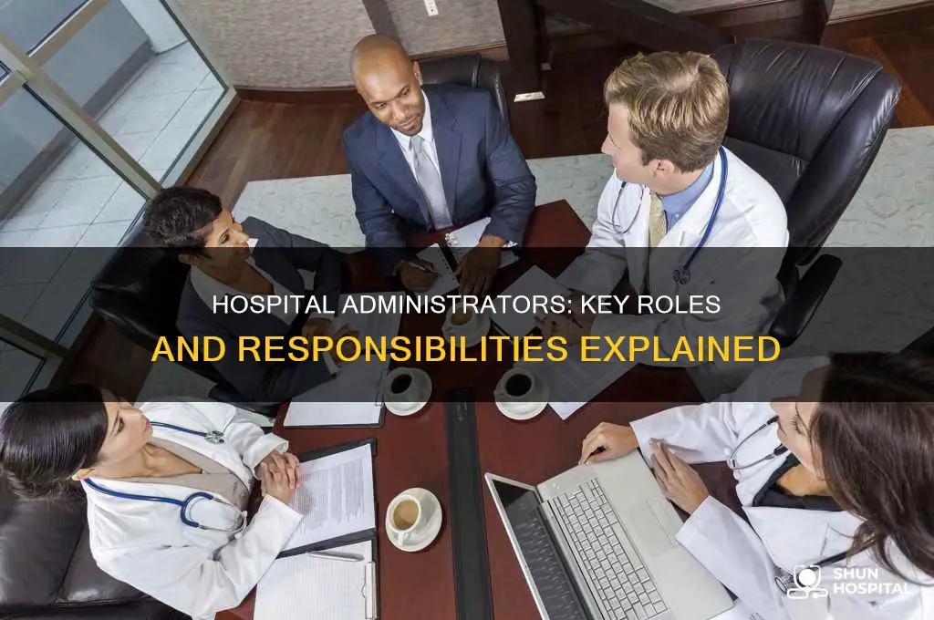 what do hospital administrator do