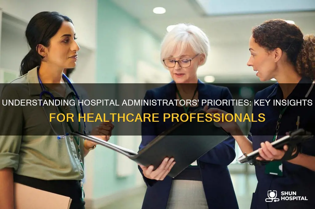what do hospital administrators want