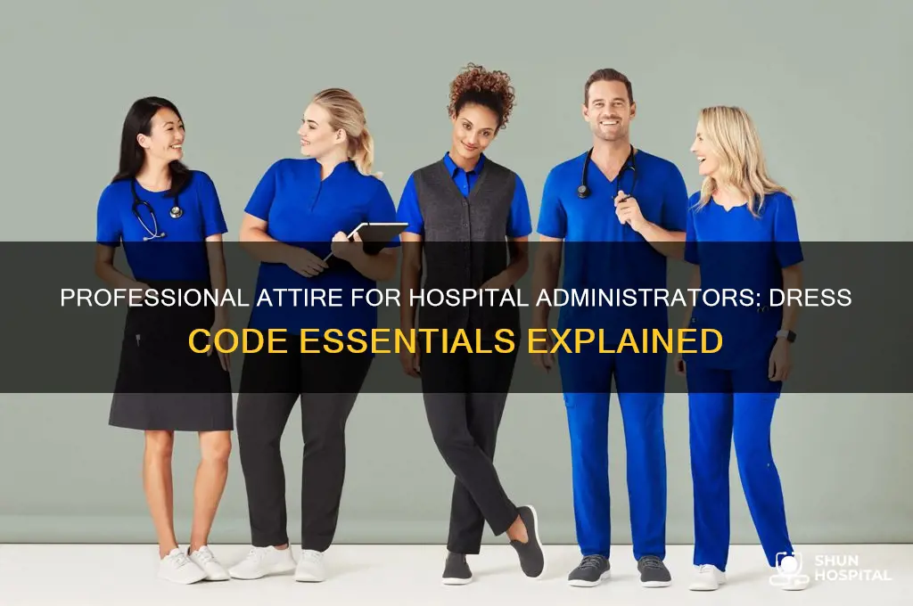 what do hospital administrators wear