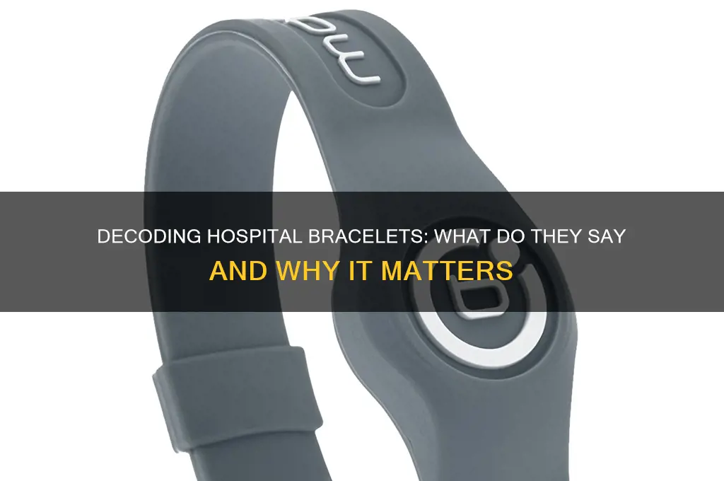 what do hospital bracelets say