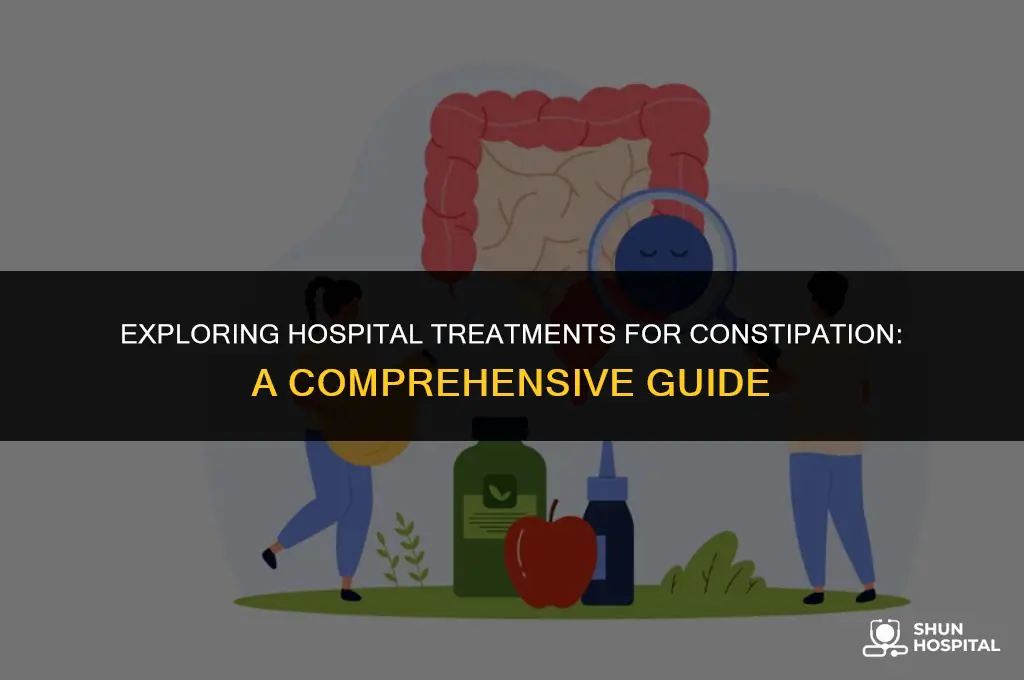 what do hospitals do for constipation