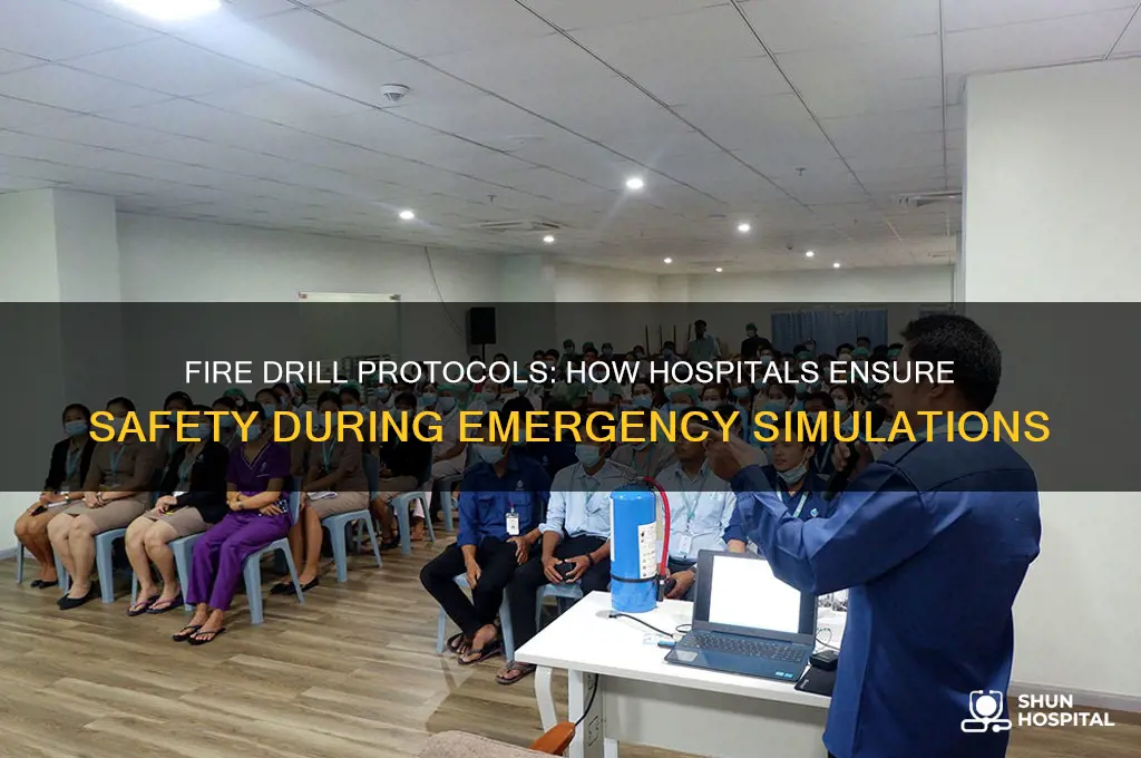 what do hospitals do in case of a fire drill