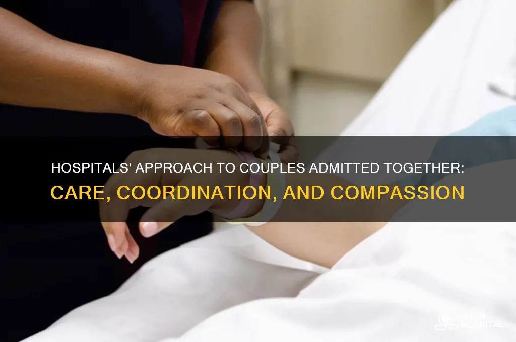 what do hospitals do when a couple is admitted together