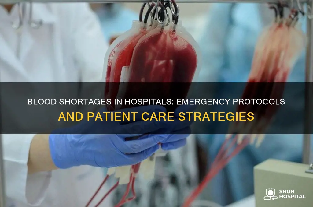 what do hospitals do when they dont have blood