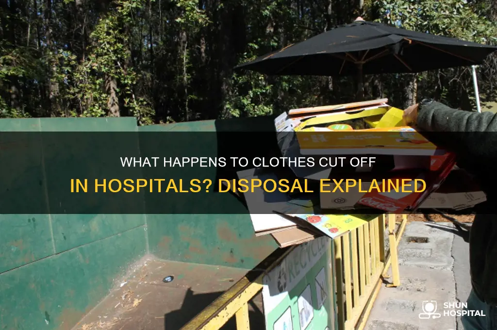 what do hospitals do with clothes that were cut off