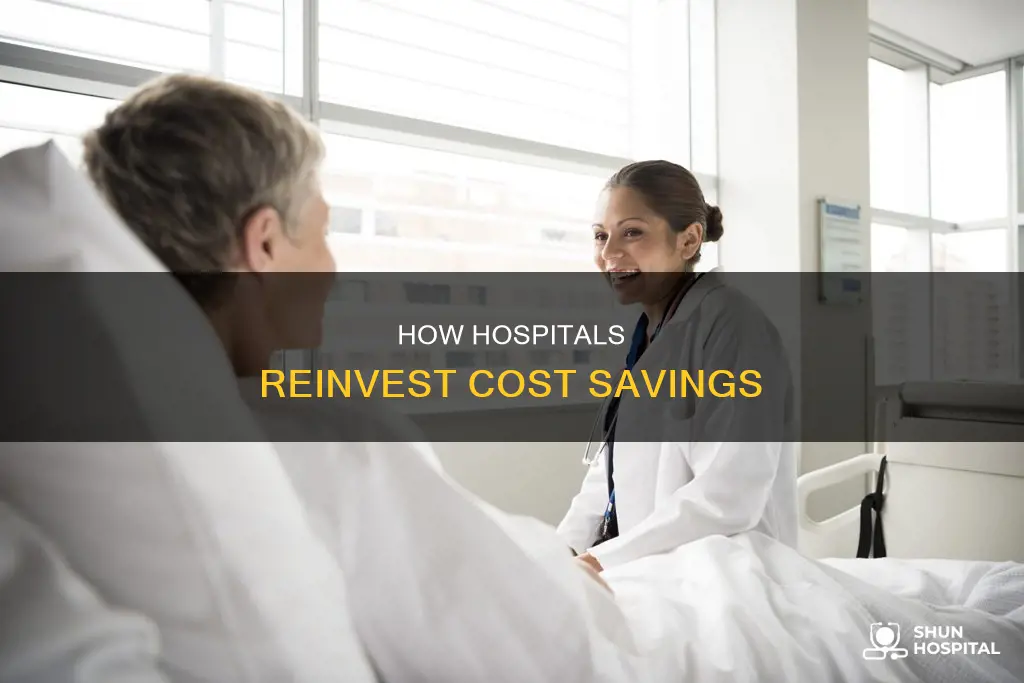 what do hospitals do with cost savings