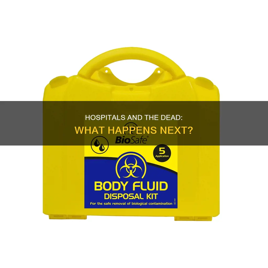 what do hospitals do with dead peopl