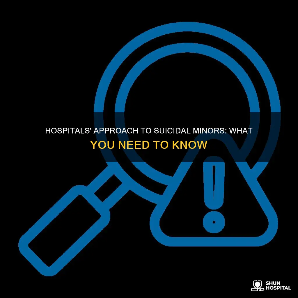 what do hospitals do with suicidal minors