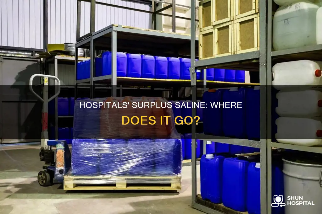 what do hospitals do with unused saline