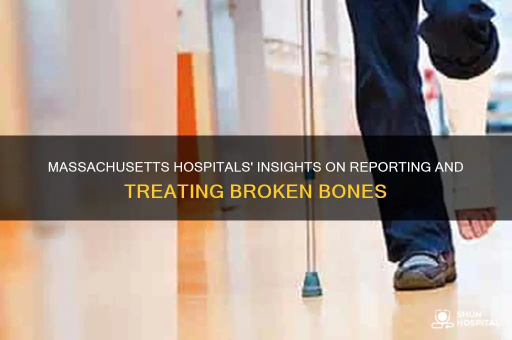 what do hospitals in ma report about broken bones