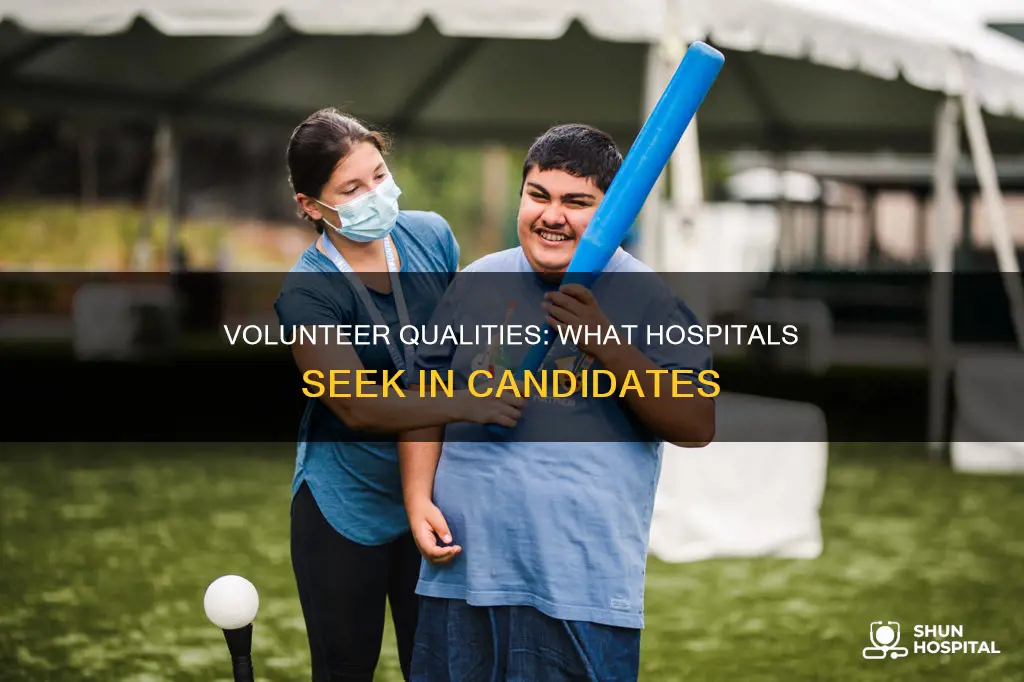 what do hospitals look for in volunteers