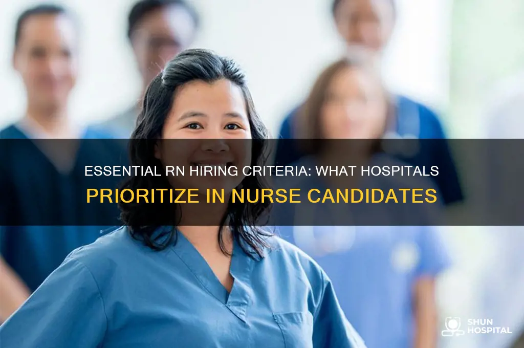 what do hospitals look for when hiring a rn