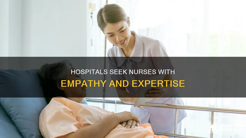 what do hospitals want in a nurse