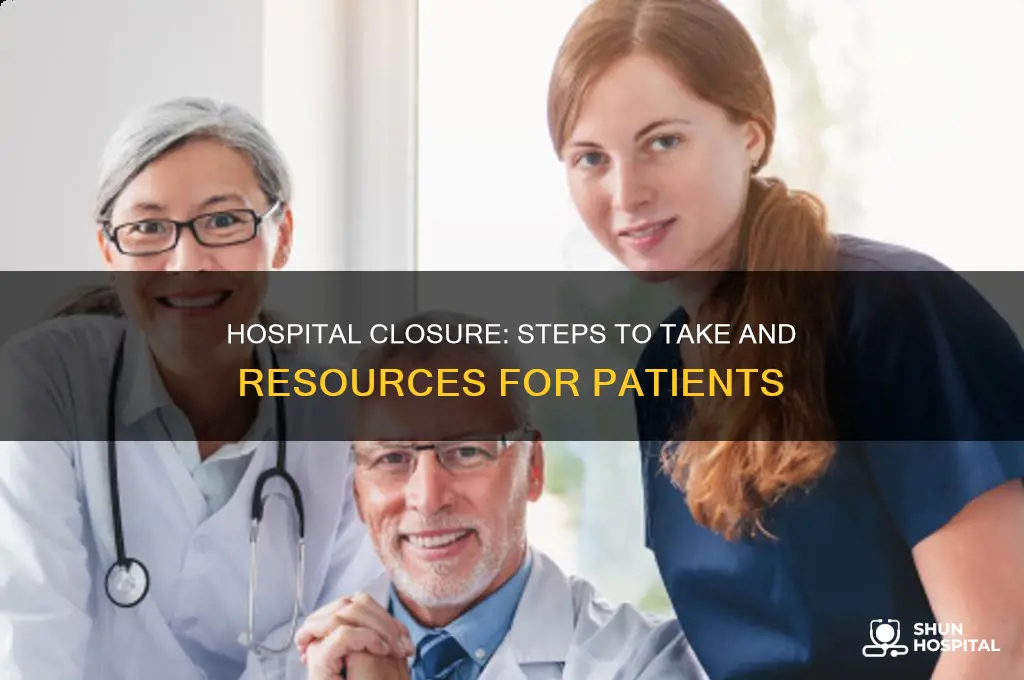 what do i do if my hospital shuts down