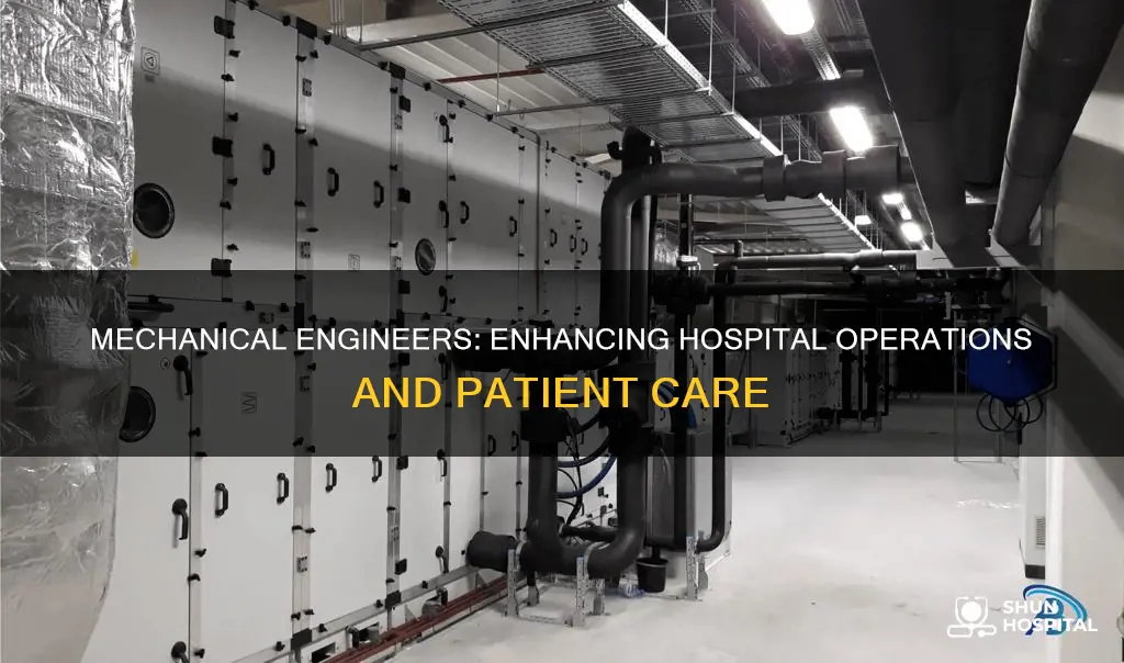 what do mechanical engineers do at hospitals