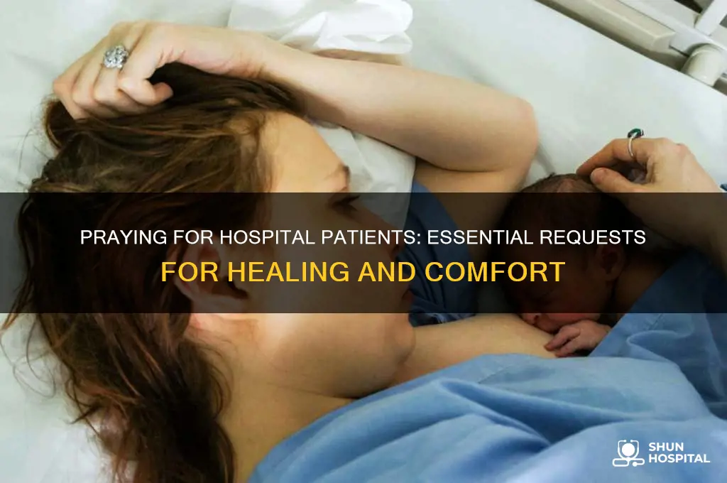 what do need to pray for people at a hospital
