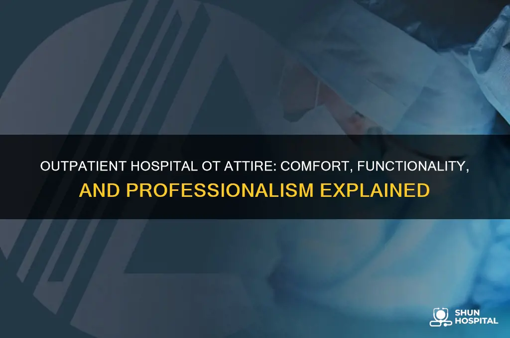 what do occupational therapists wear in an outpatient hospital
